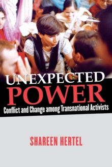 Unexpected Power : Conflict and Change among Transnational Activists