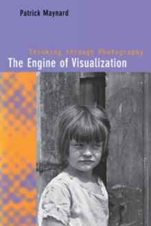 The Engine of Visualization : Thinking through Photography