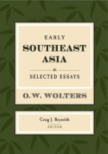 Early Southeast Asia : Selected Essays