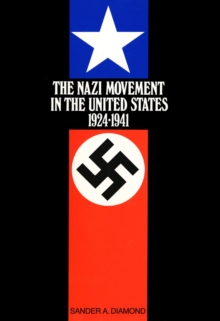 The Nazi Movement in the United States, 1924-1941