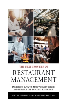 Next Frontier of Restaurant Management : Harnessing Data to Improve Guest Service and Enhance the Employee Experience