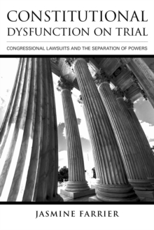 Constitutional Dysfunction on Trial : Congressional Lawsuits and the Separation of Powers