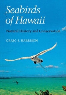 Seabirds of Hawaii : Natural History and Conservation