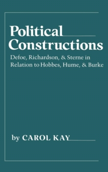 Political Constructions : Defoe, Richardson and Sterne in Relation to Hobbes, Hume, and Burke