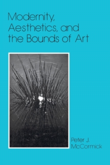 Modernity, Aesthetics, and the Bounds of Art