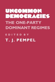 Uncommon Democracies : The One-Party Dominant Regimes