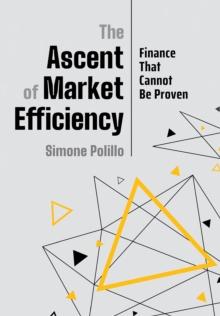 The Ascent of Market Efficiency : Finance That Cannot Be Proven