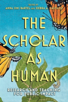 The Scholar as Human : Research and Teaching for Public Impact