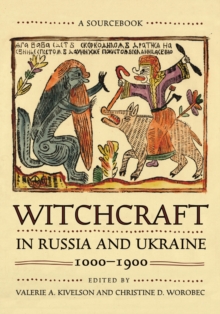 Witchcraft in Russia and Ukraine, 1000-1900 : A Sourcebook