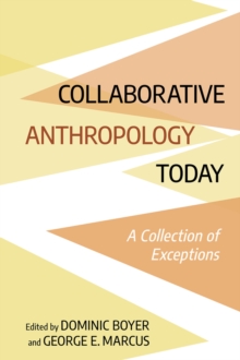 Collaborative Anthropology Today : A Collection of Exceptions