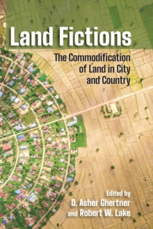 Land Fictions : The Commodification of Land in City and Country