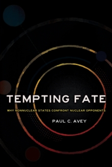 Tempting Fate : Why Nonnuclear States Confront Nuclear Opponents