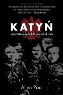 Katyn : Stalin's Massacre and the Triumph of Truth