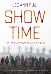 Show Time : The Logic and Power of Violent Display