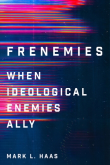 Frenemies : When Ideological Enemies Ally