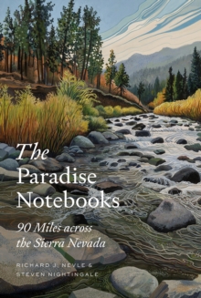 The Paradise Notebooks : 90 Miles across the Sierra Nevada