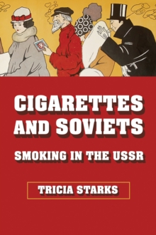 Cigarettes and Soviets : Smoking in the USSR