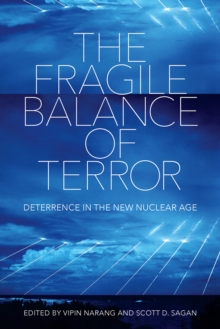 The Fragile Balance of Terror : Deterrence in the New Nuclear Age