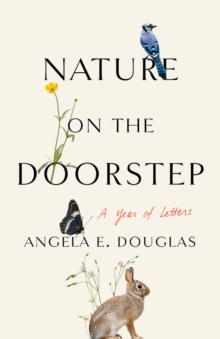 Nature on the Doorstep : A Year of Letters