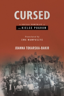 Cursed : A Social Portrait of the Kielce Pogrom