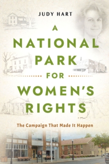 A National Park for Women's Rights : The Campaign That Made It Happen