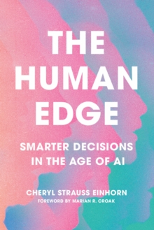 The Human Edge : Smarter Decisions in the Age of AI