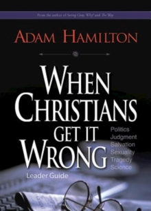 When Christians Get It Wrong Leader Guide