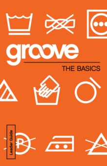 Groove: The Basics Leader Guide