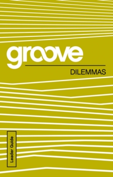 Groove: Dilemmas Leader Guide