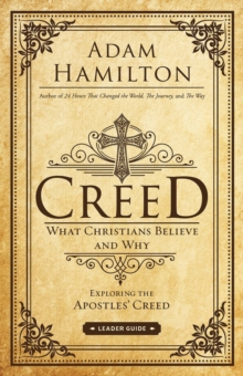 Creed Leader Guide : What Christians Believe and Why