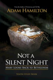 Not a Silent Night Youth Study Book : Mary Looks Back to Bethlehem