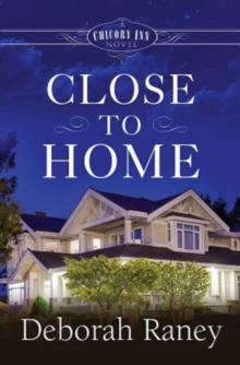 Close to Home : A Chicory Inn Novel - Book 4