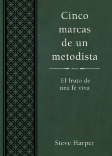 Cinco marcas de un metodista : Five Marks of a Methodist Spanish