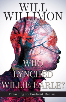 Who Lynched Willie Earle? : Preaching to Confront Racism