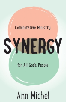 Synergy : A Leadership Guide for Church Staff and Volunteers