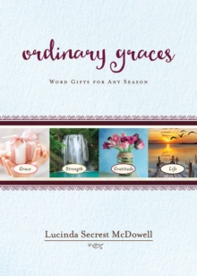 Ordinary Graces : Word Gifts for Any Season