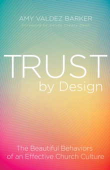 Trust by Design : The Beautiful Behaviors of an Effective Church Culture