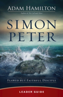 Simon Peter Leader Guide : Flawed but Faithful Disciple