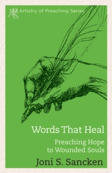 Words That Heal : Preaching Hope to Wounded Souls