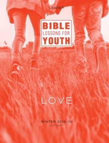 Bible Lessons for Youth Winter 2018-2019 Leader : Love