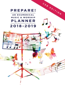 Prepare! 2018-2019 CEB Edition : An Ecumenical Music & Worship Planner