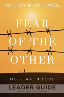 Fear of the Other Leader Guide : No Fear in Love