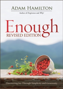 Enough Revised Edition : Discovering Joy through Simplicity and Generosity