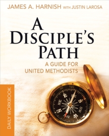 A Disciple's Path Daily Workbook : A Guide for United Methodists