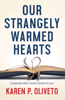 Our Strangely Warmed Hearts : Coming Out into God's Call