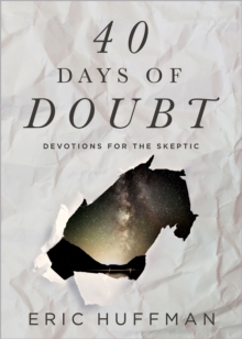 40 Days of Doubt : Devotions for the Skeptic