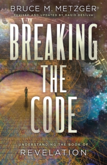 Breaking the Code Revised Edition : Understanding the Book of Revelation