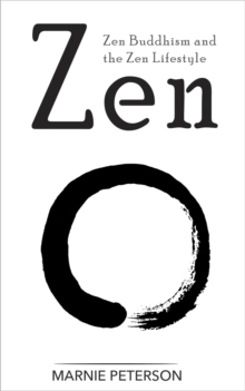 Zen: Zen Buddhism and the Zen Lifestyle