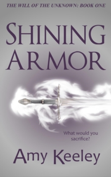 Shining Armor : The Will of the Unknown, #1