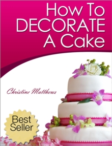 How To Decorate A Cake